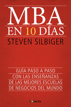 Mba en Diez Dias. Guia Paso a Paso con las Enseñanzas de las Mejores Escuelas de Negocios del Mund