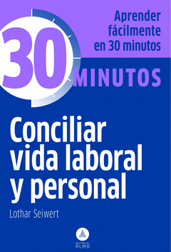Conciliar Vida Laboral y Familiar. 30 Minutos