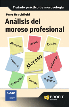 Analisis del Moroso Profesional. Tratado Practico de Morosologia