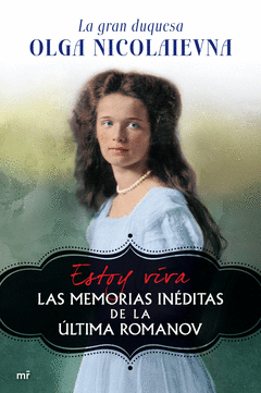 Estoy Viva las Memorias Ineditas de la Ultima Romanov
