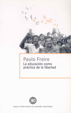 Educacion Como Practica de la Libertad, la