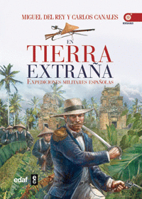 En Tierra Extraña. Expediciones Militares Españolas