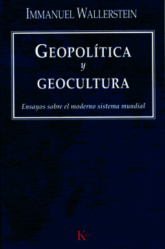 Geopolitica y Geocultura Ensayos Sobre el Moderno Sistema Mundial