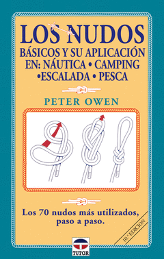 Nudos Basicos y Su Aplicacion en Nautica, Camping, Escalada, Pesca, los
