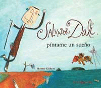 Salvador Dali, Pintame un Sueño