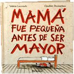 Mama Fue Pequeña Ante de Ser Mayor