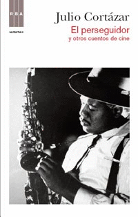 El Perseguidor y Otros Cuentos de Cine