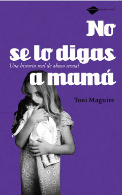 No se lo Digas a Mama (Historia Real Abuso Sexual)