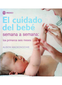 Cuidado del Bebe Semana a Semana, el