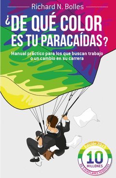 ¿De que Color Es tu Paracaidas?. Manual Practico para los que Buscan Trabajo o un Cambio en Su Carre