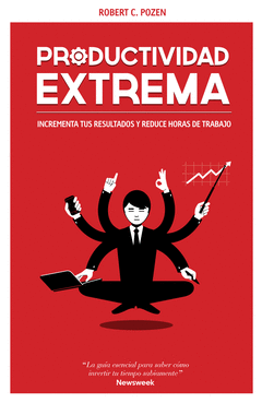 Productividad Extrema. Potencia Tus Resultados y Reduce Horas de Trabajo