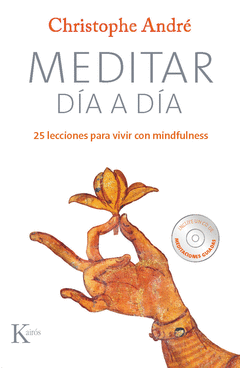 Meditar Dia a Dia. 25 Lecciones para Vivir con Mindfulness +Cd