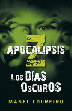 Apocalipsis Z. Los Dias Oscuros