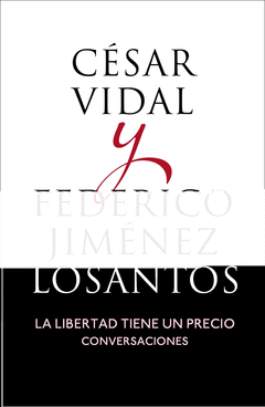 La Libertad Tiene un Precio. Conversaciones