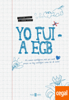 Yo Fui a Egb