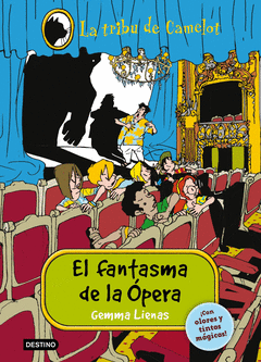 El Fantasma de la Opera. La Tribu de Camelot Iii. Con Olores y Tintas Magicas