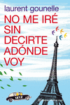 No me Ire sin Decirte a Donde Voy