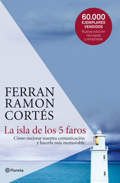 La Isla de los 5 Faros. Como Mejorar nuestra Comunicacion y Hacerla Mas Memorable