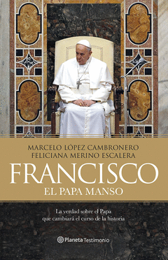 Francisco. El Papa Manso