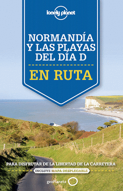En Ruta. Normandía y las Playas del Día D + Mapa Desplegable