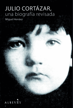 Julio Cortazar, una Biografia Revisada