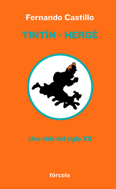 Tintin Herge una Vida del Siglo Xx