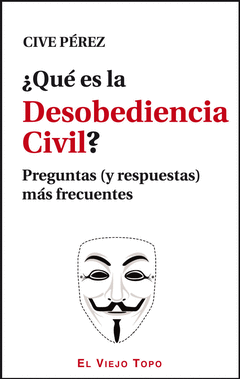 ¿Que Es la Desobediencia Civil?. Preguntas (Y Respuestas) Mas Frecuentes
