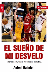El Sueño de mi Desvelo. Historias de la Nba con Nocturnidad (Baloncesto)