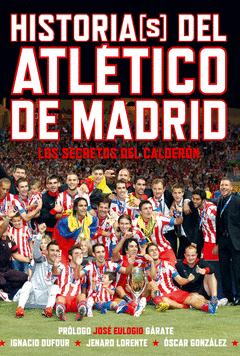 Historias(S) del Atletico de Madrid. Los Secretos del Calderon
