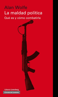 La Maldad Politica. Que Es y Como Combatirla