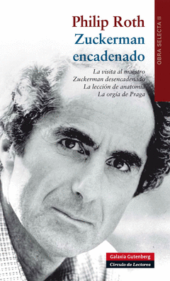 Zuckerman Encadenado (Trilogia: la Visita Al Maestro; Zuckerman Desencadenado; Leccion de Anatomia)