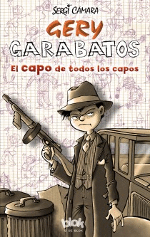 El Capo de Todos los Capos. Serie Gery Garabatos 2