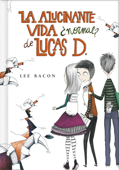La Alucinante Vida ¿Normal? de Lucas D. (Libro 1)