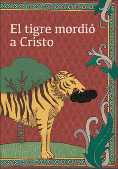 Y el Tigre Mordió a Cristo
