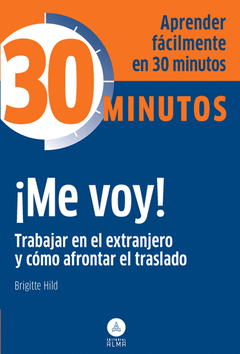 ¡Me Voy! Trabajar Extranjero y Afrontar Traslado. Aprenda Facilmente en 30 Minutos