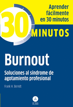Burnout, Soluciones Sindrome Agotamiento Prof.. Aprenda Facilmente en 30 Minutos