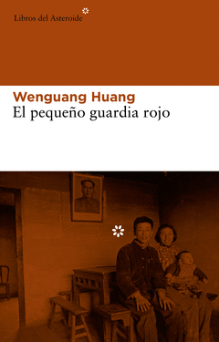 El Pequeño Guardia Rojo. Unas Memorias Familiares