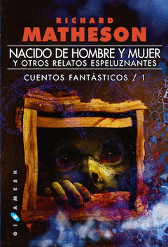 Nacido de Hombre y Mujer y Otros Relatos Fantasticos