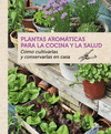 Plantas Aromáticas para la Cocina y la Salud