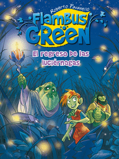 Flambus Green 4. El Regreso de las Luciernagas