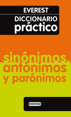 Diccionario Practico de Sinonimos, Antonimos y Paronimos