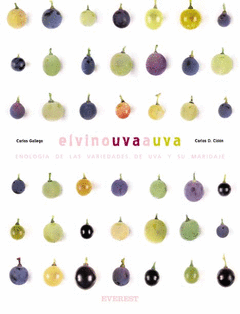 El Vino Uva a Uva. Enologia de las Variedades de Uva y Su Maridaje