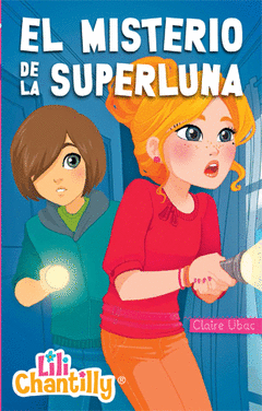 Lili Chantilly 6. El Misterio de la Superluna