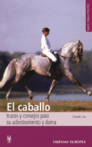 Caballo. trucos y Consejos para Su Adiestramiento y Doma