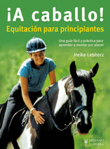 ¡A Caballo! Equitacion para Principiantes