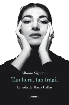 Tan Fiera, Tan Fragil (La Vida Maria Callas)