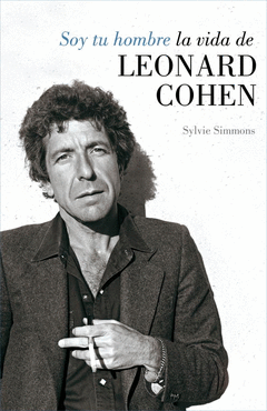 Soy tu Hombre la Vida de Leonard Cohen