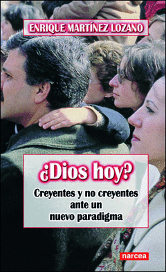 ¿Dios Hoy?. Creyentes y no Creyentes Ante un Nuevo Paradigma