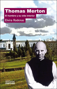 Thomas Merton el Hombre y Su Vida Interior