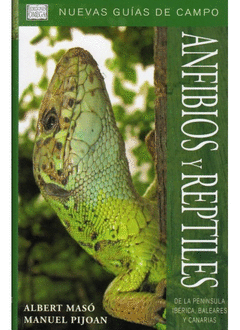 Anfibios y Reptiles Peninsula Iberica, Baleares y Canarias Nuevas Guias de Campo